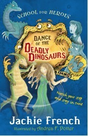 Dance of the Deadly Dinosaurs by Andrea F. Potter, Jackie French