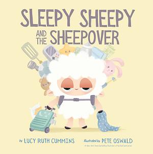 Sleepy Sheepy and the The Sheepover by Lucy Ruth Cummins