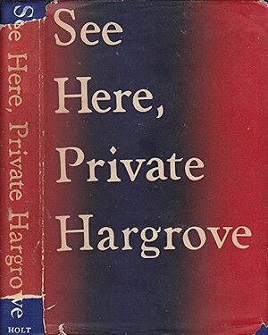 See Here, Private Hargrove by Marion Hargrove