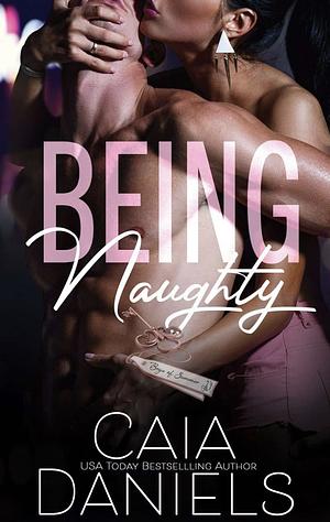 Being Naughty by Caia Daniels