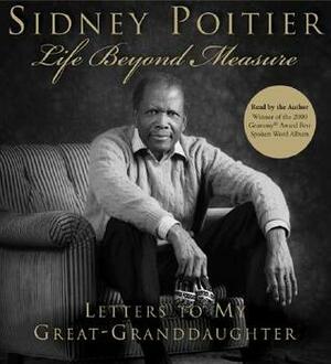 Life Beyond Measure CD: Letters to My Great-Granddaughter by Sidney Poitier