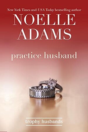 Practice Husband by Noelle Adams