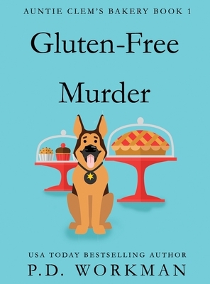 Gluten-Free Murder by P. D. Workman