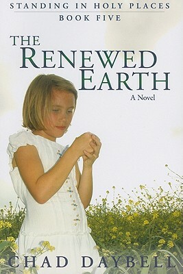 The Renewed Earth by Chad Daybell