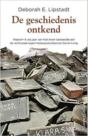 De geschiedenis ontkend by Deborah E. Lipstadt