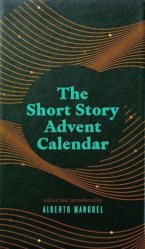 The 2021 Short Story Advent Calendar by Alberto Manguel