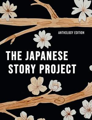 The Japanese Story Project Anthology by Kimiko Fraser, KUNIMASA NEROME, JENNY AULD