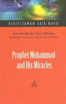 Prophet Muhammad and His Miracles by Bediuzzaman Said Nursi