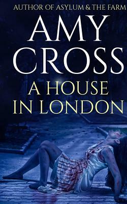 A House in London by Amy Cross