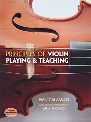 Principles of Violin Playing and Teaching by Ivan Galamian