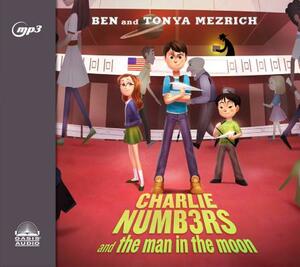 Charlie Numbers and the Man in the Moon by Ben Mezrich, Tonya Mezrich