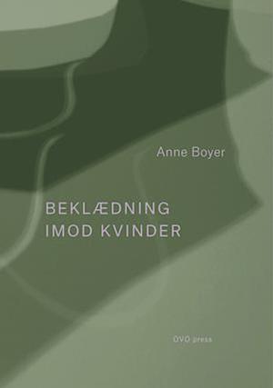 Beklædning imod kvinder by Anne Boyer