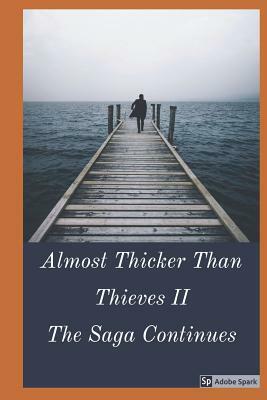 Kelly Family Chronicles Presents- Almost Thicker Than Thieves II: The Saga Continues by L. T. Kelly