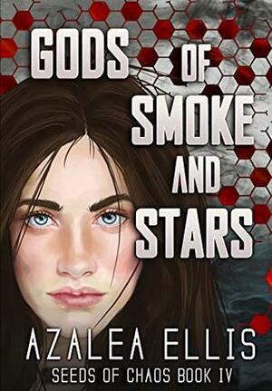 Gods of Smoke and Stars by Azalea Ellis