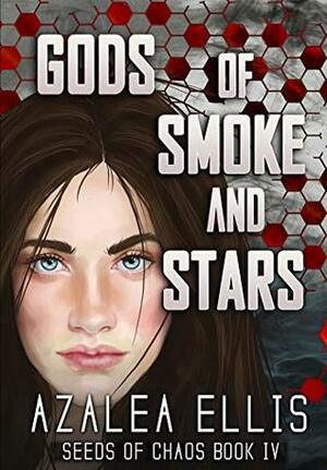 Gods of Smoke and Stars by Azalea Ellis