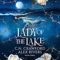 Lady of The Lake by Alex Rivers, C.N. Crawford