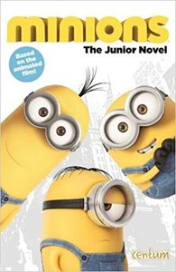 Minions: Junior Novel by Sadie Chesterfield