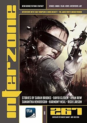 Interzone 267, November-December 2016 by Harmony Neal, Martin McGrath McGrath, Samantha Henderson, Andy Cox, Jim Burns, Ryan Row, Sarah Brooks, Chris Beckett, Vincent Sammy, Rich Larson