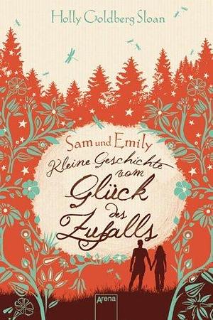 Sam & Emily: Kleine Geschichte vom Glück des Zufalls by Holly Goldberg Sloan, Bernadette Ott