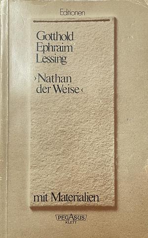 Nathan der Weise by Gotthold Ephraim Lessing