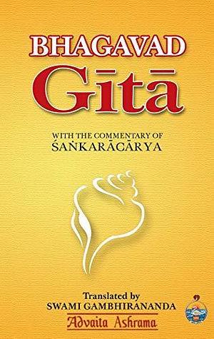 Bhagavad Gita : With the commentary of Shankaracharya by Gambhirananda, Krishna-Dwaipayana Vyasa