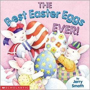 The Best Easter Egg Ever! (Read With Me) by Jerry Smath