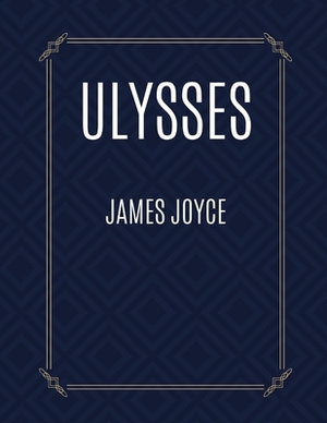 Ulysses by James Joyce by James Joyce