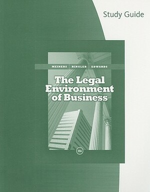 The Legal Environment of Business by Roger E. Meiners, Frances L. Edwards, Al H. Ringleb