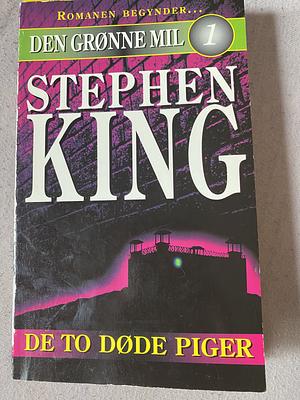 Den grønne mil: De to døde piger, Volume 1 by Stephen King