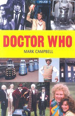 Doctor Who : the episode guide by Mark Campbell