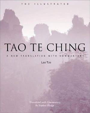 The Illustrated Tao Te Ching: A New Translation and Commentary by Laozi