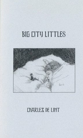 Big City Littles (Newford Book 12) by Charles de Lint