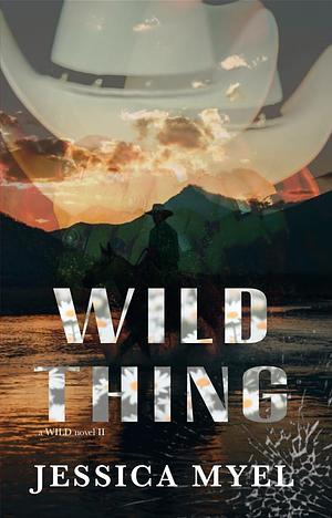 Wild Thing by Jessica Myel, Jessica Myel