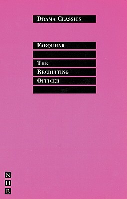 The Recruiting Officer by George Farquhar