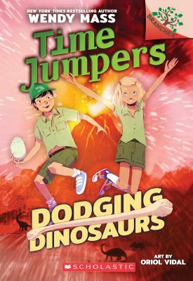 Dodging Dinosaurs: A Branches Book (Time Jumpers #4), Volume 4 by Wendy Mass