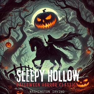 The Legend of Sleepy Hollow by Washington Irving