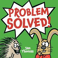 Problem Solved! by Jan Thomas