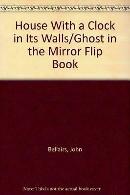 House With a Clock in Its Walls / Ghost in the Mirror Flip Book by John Bellairs