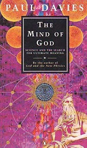 The Mind of God: The Scientific Basis for a Rational World by Paul C.W. Davies, Paul C.W. Davies