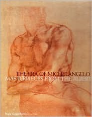 Era of Michaelangelo: Masterpieces from the Albertina by Achim Gnann