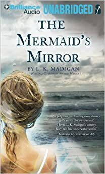 Mermaid's Mirror, The by L.K. Madigan