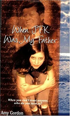 When JFK Was My Father by Amy Gordon