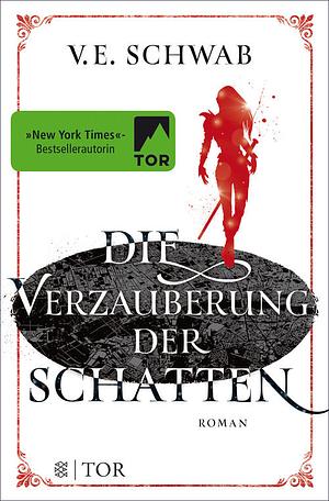 Die Verzauberung der Schatten by V.E. Schwab