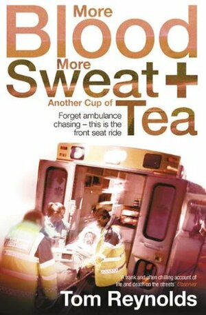 More Blood, More Sweat and Another Cup of Tea by Tom Reynolds