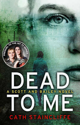 Dead to Me by Cath Staincliffe