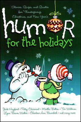 Humor for the Holidays: Stories, Quips, and Quotes for Thanksgiving, Christmas, and New Years by Shari MacDonald