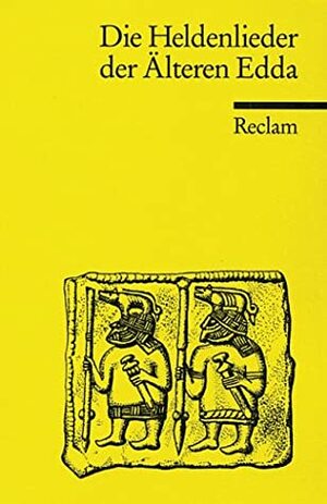 Die Heldenlieder der Älteren Edda by Arnulf Krause