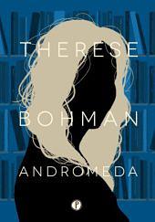 Andromeda by Therese Bohman