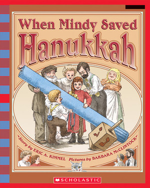 When Mindy Saved Hanukkah by Barbara McClintock, Eric A. Kimmel