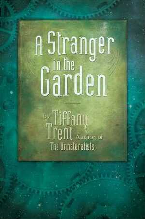A Stranger in the Garden by Tiffany Trent
